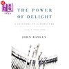 海外直订The Power of Delight  A Lifetine in Literature  Essays 1962-2002 《快乐的力量：文学的一生》，1962-2002年散文集