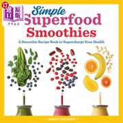海外直订Simple Superfood Smoothies  A Smoothie Recipe Book to Supercharge Your Health 简单的超级食品冰沙：一本冰沙