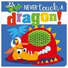 英文原版幼儿绘本阅读nevertouchadragon儿童，摸摸纸板书绘本0-3岁英语启蒙永远不要去触摸一条龙!