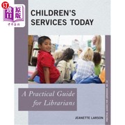 海外直订Children's Services Today  A Practical Guide for Librarians 今日儿童服务 图书馆员实用指南
