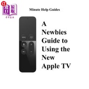 海外直订A Newbies Guide to Using the New Apple TV (Fourth Generation) The Beginners Gui 新手使用新苹果电视指南（第