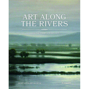 英文原版 Art Along The Rivers 沿河艺术 Hirmer M Melissa Wolfe 绘画雕塑素描家具陶瓷作品集艺术书籍