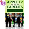 海外直订Apple TV For Parents  Using and Childproofing the Apple TV 4K and HD With tvOS 1 为家长提供的苹果电视：在tvO