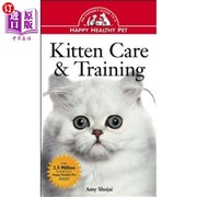 海外直订kittencare&traininganowner'sguidetoahappyhealthypet小猫护理与训练:快乐健康宠物的主人指南