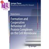 海外直订Formation and Cooperative Behaviour of Protein Complexes on the Cell Membrane 细胞膜上蛋白质复合物的形成及