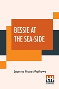  按需印刷 Bessie At The Sea-Side