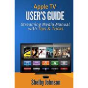 4周达appletvuser'sguidestreamingmediamanualwithtips&tricks9780692023686