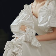新娘结婚手套珍珠白色蝴蝶结缎面，婚纱礼服短款婚礼影楼造型拍照女
