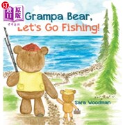 海外直订Grampa Bear  Let's Go Fishing! 熊爷爷，我们去钓鱼吧!