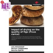 海外直订Impact of drying on the quality of figs (Ficus carica) 干燥对无花果(Ficus carica)品质的影响