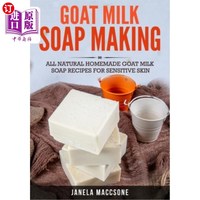海外直订goatmilksoapmakingallnaturalhomemadegoatmilksoaprecipesforsensitive山羊奶肥皂制作所有天然自