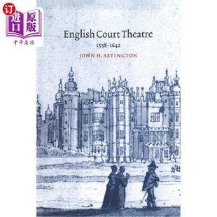 海外直订English Court Theatre  1558-1642 英国宫廷剧院：1558-1642