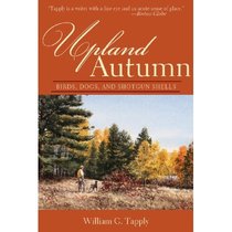 Upland Autumn: Birds, Dogs, and Shotgun Shells/William G. Ta 价格:103.60