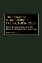 【预订】Pillage of Sustainability in Eritrea, 1600s-1990s: 价格:1254.00