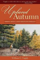 【预订】Upland Autumn: Birds, Dogs, and Shotgun Shells 价格:251.00