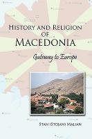 【预订】History and Religion of Macedonia: Gateway to Europe 价格:178.00