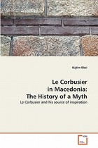 【预订】Le Corbusier in Macedonia: The History of a Myth 价格:924.00