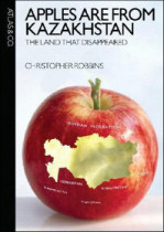 正版 Apples Are from Kazakhstan: The Land that Disappeared 价格:202.00