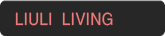 LIULI LIVING